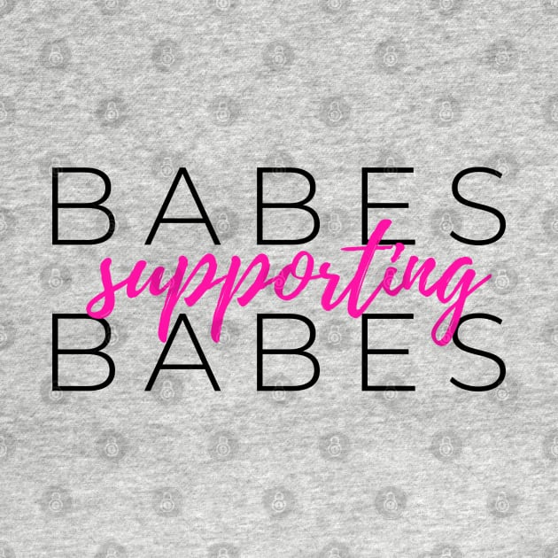 Babes Supporting Babes by stickersbyjori